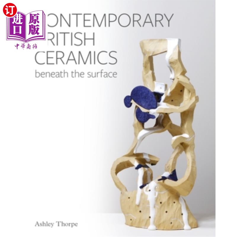 海外直订Contemporary British Ceramics: Beneath the Surface 当代英国陶瓷:表面之下