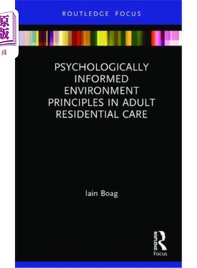 海外直订Psychologically Informed Environment Principles in Adult Residential Care 成人住宿照顾的心理环境原则