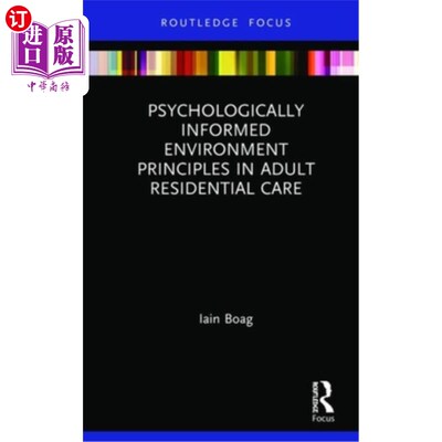 海外直订Psychologically Informed Environment Principles in Adult Residential Care 成人住宿照顾的心理环境原则