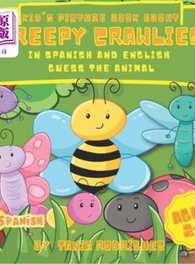 海外直订Kid's Picture Book About Creepy Crawlies In Spanish And English: Guess The Anima 关于令人毛骨悚然的爬行动物