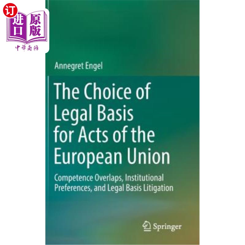 海外直订The Choice of Legal Basis for Acts of the European Union: Competence Overlaps, I 欧盟行为法律依据的选择:权