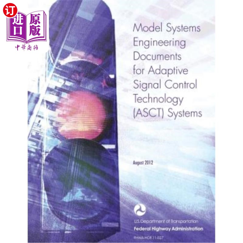 海外直订Model Systems Engineering Documents for Adaptive Signal Control Technology (ASCT 自适应信号控制技术(