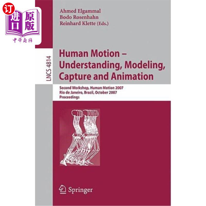 海外直订Human Motion - Understanding, Modeling, Capture and Animation: Second Workshop,  人体运动-理解、建模、捕捉