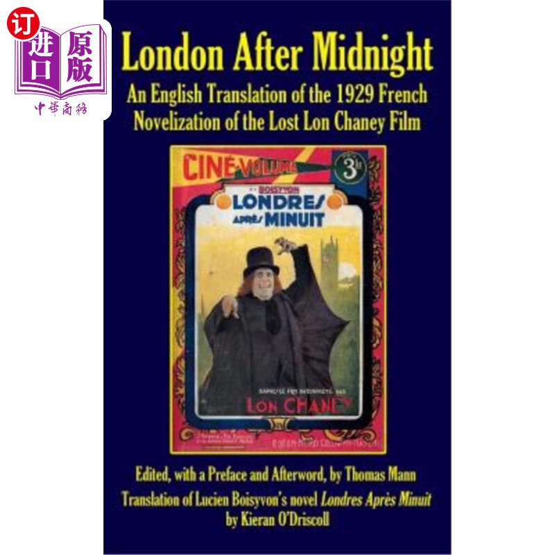 海外直订London After Midnight: An English Translation of the 1929 French Novelization of 午夜后的伦敦：1929年法国长