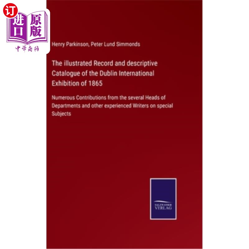 海外直订The illustrated Record and descriptive Catalogue of the Dublin International Exh 1865年都柏林国际展览的图解