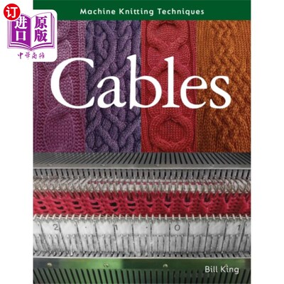 海外直订Machine Knitting Techniques: Cables 机器编织技术:电缆