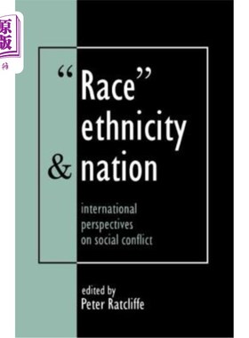 海外直订Race, Ethnicity and Nation: International Perspectives on Social Conflict 种族、族裔和国家：社会冲突的国际