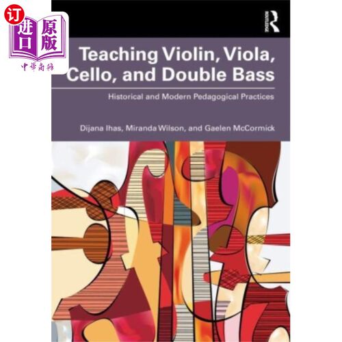 海外直订Teaching Violin, Viola, Cello, and Double Bass 教授小提琴、中提琴、大提琴和低音提琴