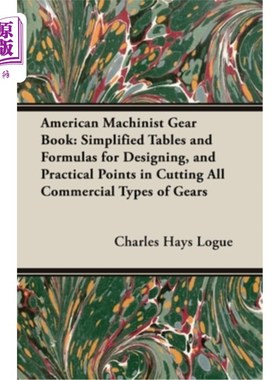 海外直订American Machinist Gear Book: Simplified Tables and Formulas for Designing, and  美国机械师齿轮书:设计简化