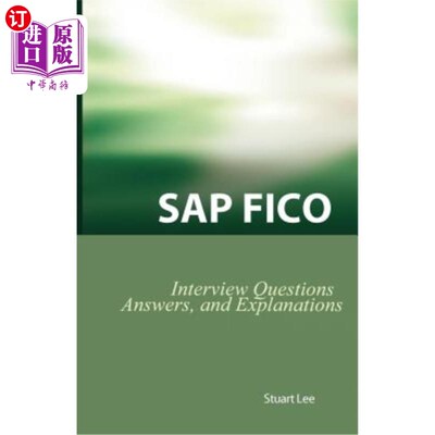 海外直订SAP Fico Interview Questions, Answers, and Explanations: SAP Fico Certification  SAP Fico面试