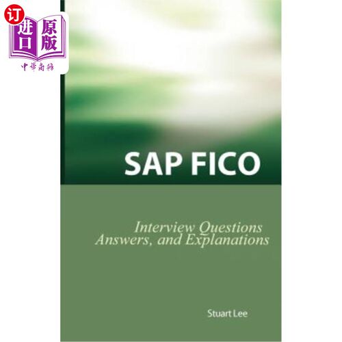 海外直订SAP Fico Interview Questions, Answers, and Explanations: SAP Fico Certification  SAP Fico面试