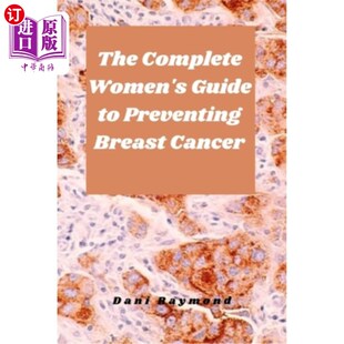 Preventing 完整女性指南 Women 预防乳腺癌 Cancer Breast Guide Complete 海外直订医药图书The