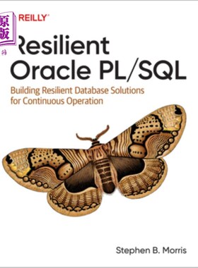 海外直订Resilient Oracle Pl/SQL: Building Resilient Database Solutions for Continuous Op 弹性Oracle P