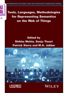 海外直订Tools, Languages, Methodologies for Representing Semantics on the Web of Things 在物联网上表示语义的工具、