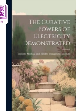 海外直订医药图书The Curative Powers of Electricity Demonstrated 证明了电的治疗能力