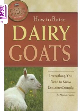 海外直订How to Raise Dairy Goats: Everything You Need to Know Explained Simply 如何饲养奶山羊:你需要知道的一切简单