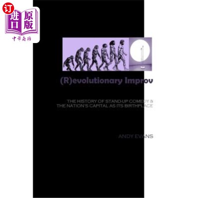 海外直订(R)evolutionary Improv: The History of Stand-Up Comedy & The Nation's Capital as (R)进化即兴表演:单口喜剧的