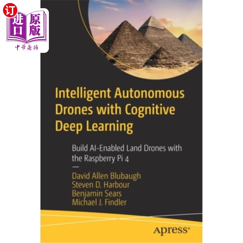 海外直订Intelligent Autonomous Drones with Cognitive Deep Learning: Build Ai-Enabled Lan 具有认知深度学习的智能自主