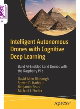 海外直订Intelligent Autonomous Drones with Cognitive Deep Learning: Build Ai-Enabled Lan 具有认知深度学习的智能自主