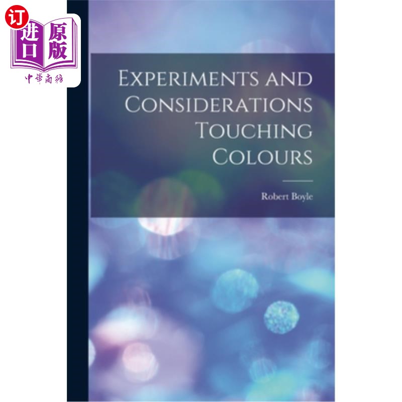 海外直订Experiments and Considerations Touching Colours 关于颜色的实验和考虑