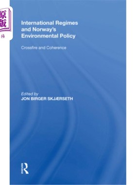 海外直订International Regimes and Norway's Environmental Policy: Crossfire and Coherence 国际制度与挪威的环境政策: