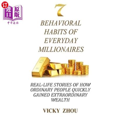 海外直订7 Behavioral Habits of Everyday Millionaires: Real-life Stories of How Ordinary  日常百万富翁的7个行为习惯