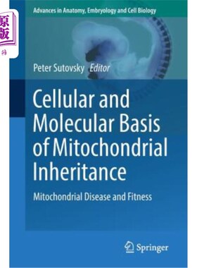 海外直订Cellular and Molecular Basis of Mitochondrial Inheritance: Mitochondrial Disease 线粒体遗传的细胞和分子基础