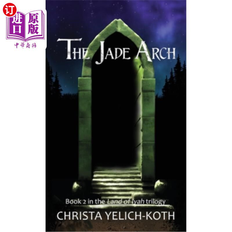 海外直订The Jade Arch (Land of Iyah Book 2) 玉拱门(Iyah之国第2卷)