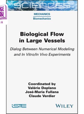 海外直订Biological Flow in Large Vessels: Dialog Between Numerical Modeling and in Vitro 大血管中的生物流动:数值模