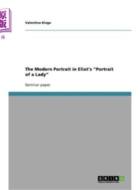 海外直订The Modern Portrait in Eliot's 