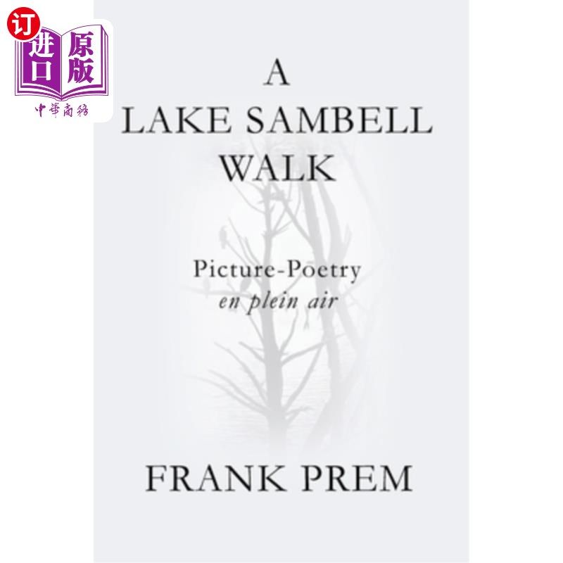 海外直订A Lake Sambell Walk: Picture-Poetry en plein air 桑贝尔湖漫步:空气中的诗画