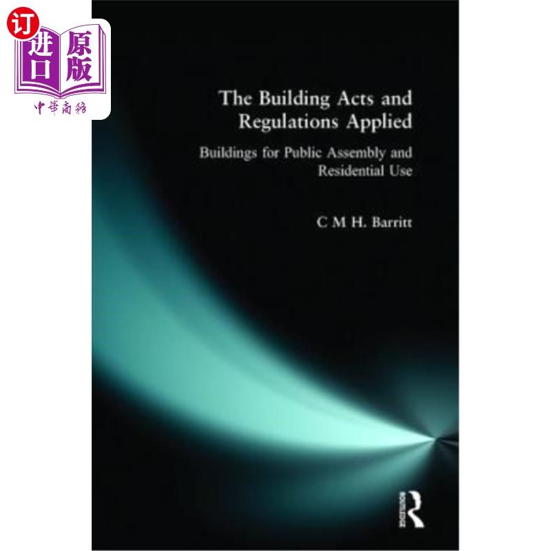海外直订The Building Acts and Regulations Applied: Buildings for Public Assembly and Res 适用的建筑法规:公共集会和