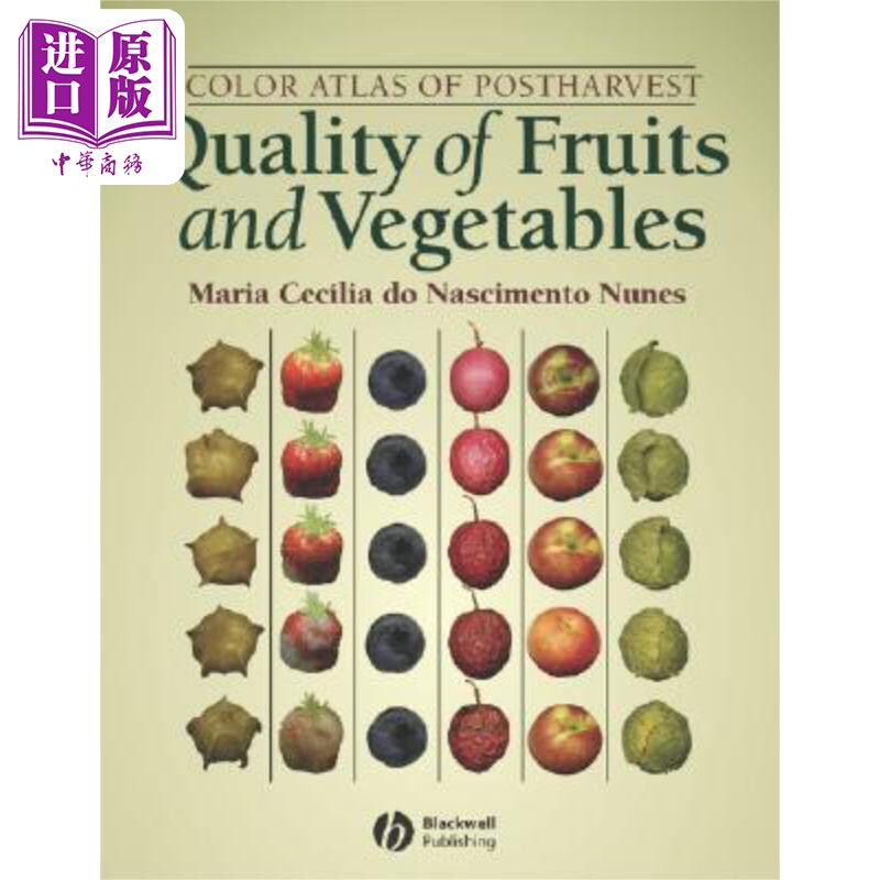 水果与蔬菜采收后的质量彩色图集 Color Atlas of Postharvest Quality of Fruits and Vegetables 英文原版 Maria Nunes 中?