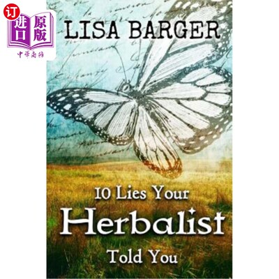 海外直订医药图书10 Lies Your Herbalist Told You 你的草药医生告诉你的10个谎言