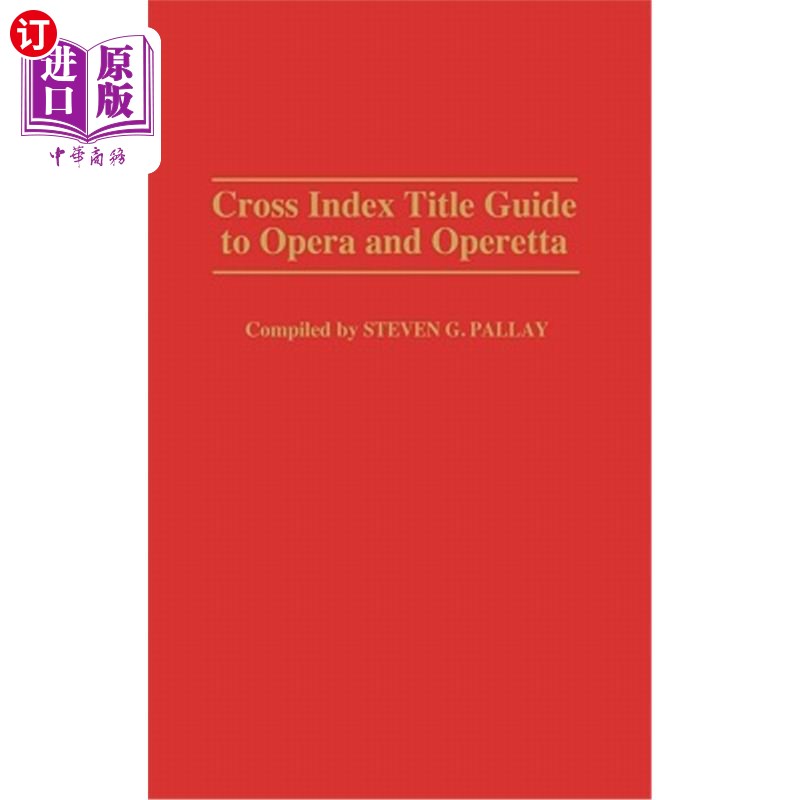 海外直订Cross Index Title Guide to Opera and Operetta 歌剧和轻歌剧的交叉索引标题指南