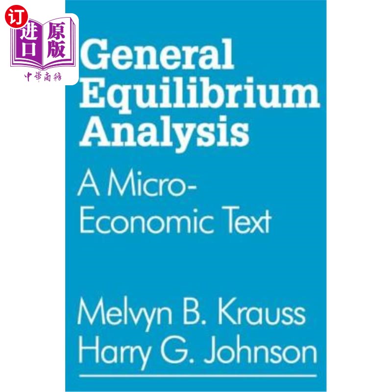 海外直订General Equilibrium Analysis: A Micro-Economic Text 一般均衡分析:一个微观经济文本