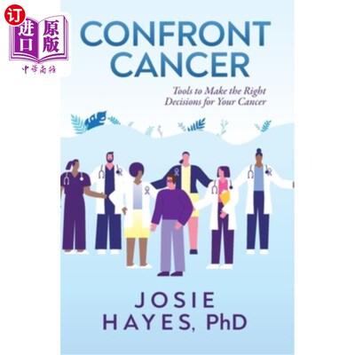 海外直订医药图书Confront Cancer: Tools to Make the Right Decisions for Your Cancer 直面癌症:为你的癌症做出正确决定