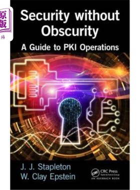 海外直订Security Without Obscurity: A Guide to Pki Operations 无模糊的安全:Pki操作指南