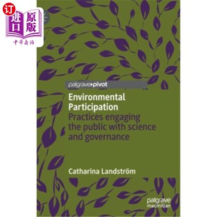 海外直订Environmental Participation: Practices Engaging the Public with Science and Gove 环境参与：让公众参与科学和