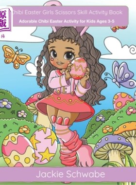 海外直订Chibi Easter Girls Scissors Skill Activity Book: Adorable Chibi Easter Activity  赤壁复活节女孩剪刀技能活动