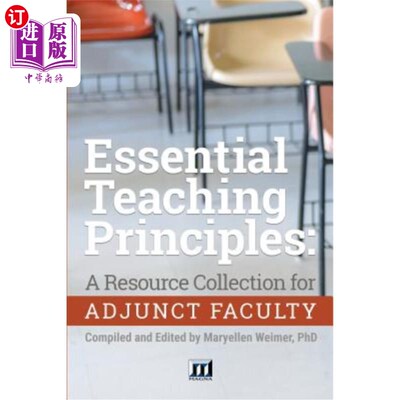 海外直订Essential Teaching Principles: A Resource Collection for Adjunct Faculty 基本教学原则：辅导员的资源收集