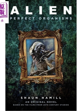异形 完美生物 奇幻小说 同名电影原著 Aliens Perfect Organisms 英文原版 Shaun Hamill 【中商原版】