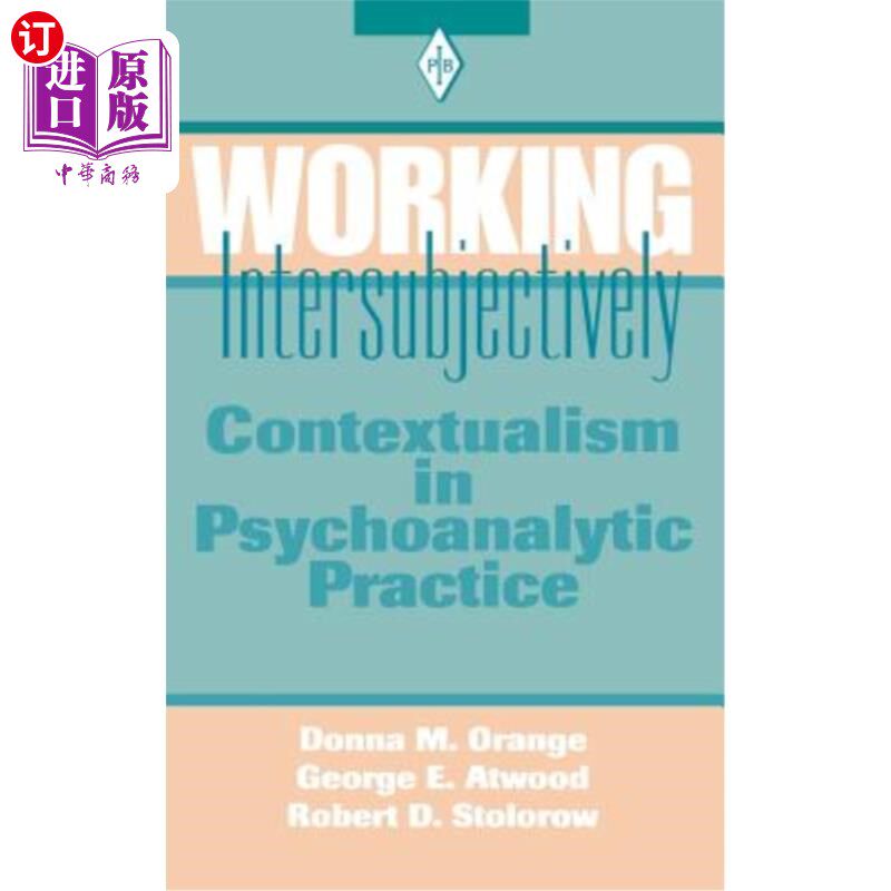 海外直订Working Intersubjectively: Contextualism in Psychoanalytic Practice 主体间工作：精神分析实践中的语境主义