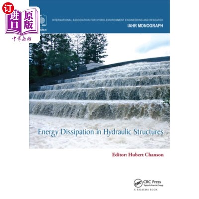海外直订Energy Dissipation in Hydraulic Structures 水工建筑物的耗能