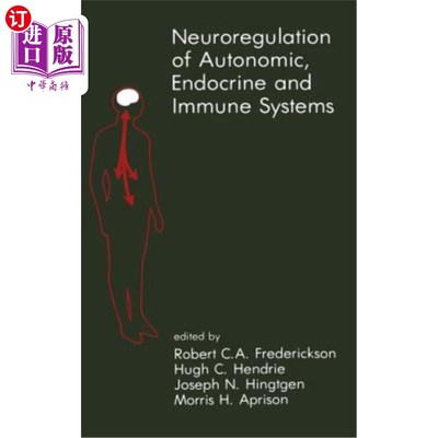 海外直订医药图书Neuroregulation of Autonomic, Endocrine and Immune Systems: New Concepts of Regu 自主神经、内分泌和