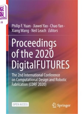 海外直订Proceedings of the 2020 Digitalfutures: The 2nd International Conference on Comp 2020数字未来会议论文集:第
