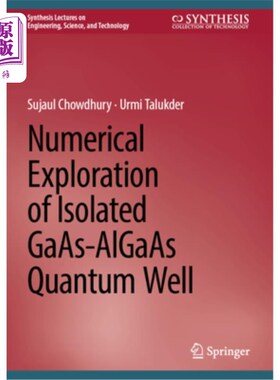 海外直订Numerical Exploration of Isolated Gaas-Algaas Quantum Well 孤立gaas - alggaas量子阱的数值探索