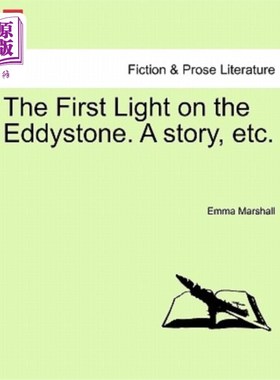 海外直订The First Light on the Eddystone. a Story, Etc. 漩涡石上的第一道亮光。故事等。