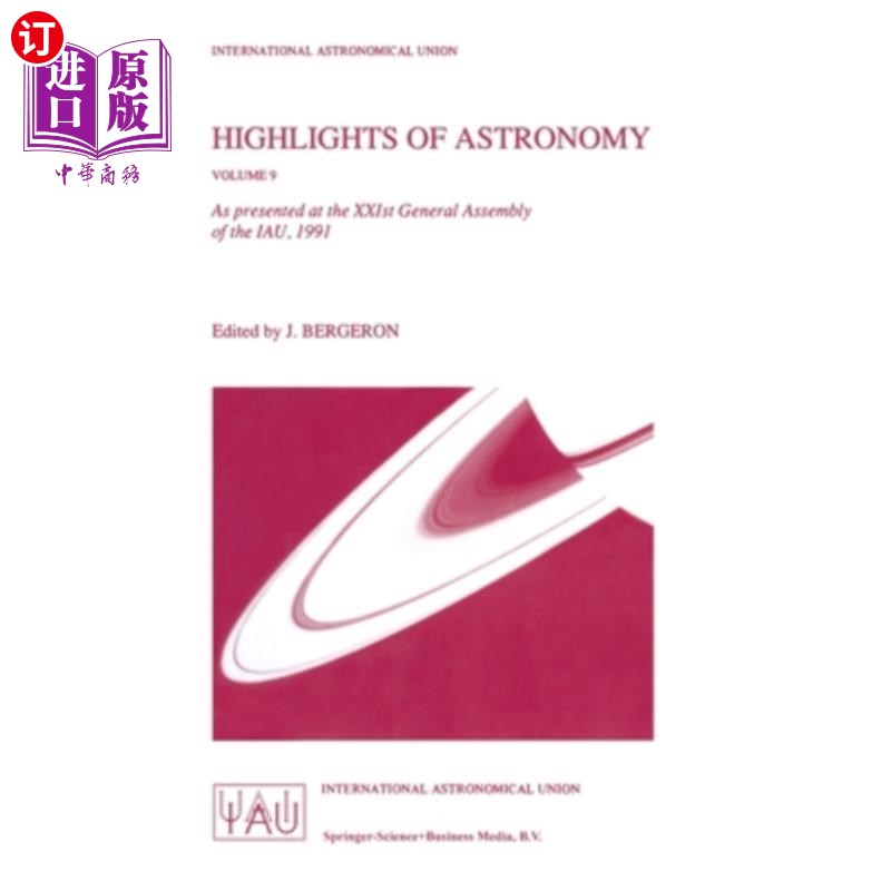 海外直订Highlights of Astronomy, Volume 9: As Presented at the Xxist General Assembly of天文学的亮点，第9卷:在国际