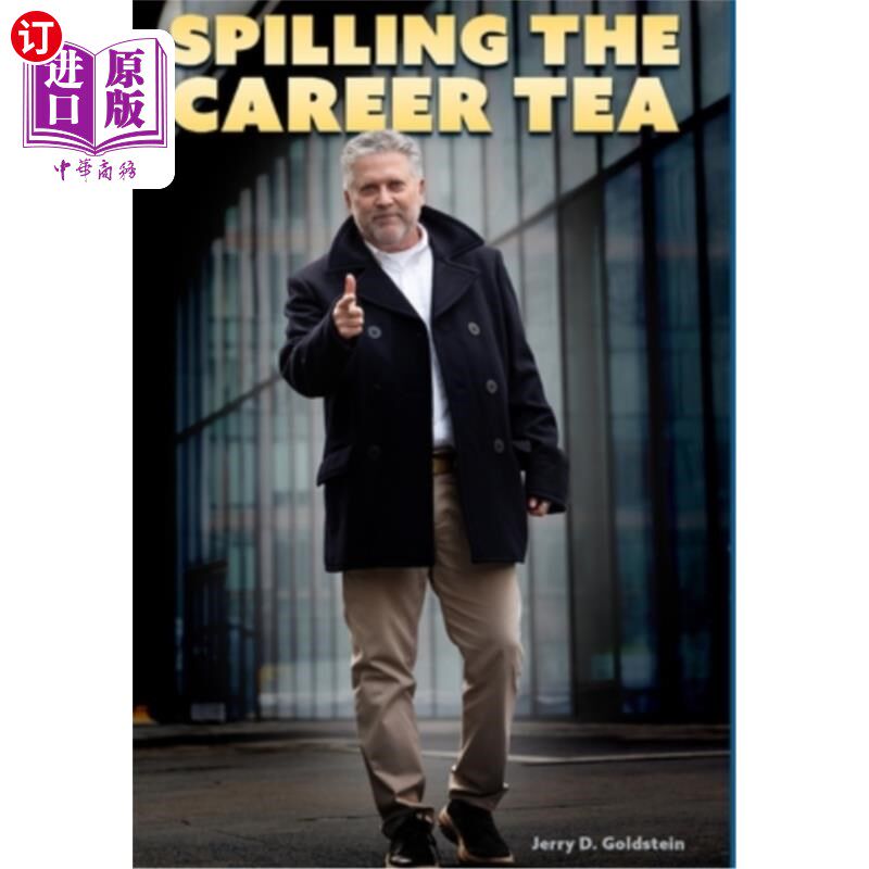 海外直订Spilling The Career Tea: Your Guide To Value, Intent, Credibility, and Confidenc 洒出事业的茶：你的价值、意